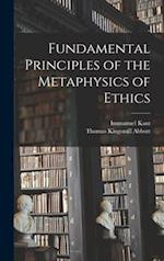 Fundamental Principles of the Metaphysics of Ethics 
