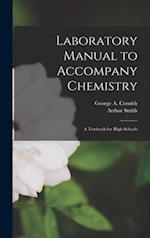 Laboratory Manual to Accompany Chemistry: a Textbook for High Schools 