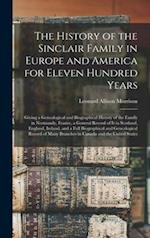 The History of the Sinclair Family in Europe and America for Eleven Hundred Years [microform]