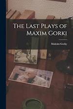 The Last Plays of Maxim Gorki
