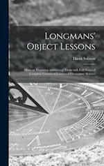 Longmans' Object Lessons : Hints on Preparing and Giving Them With Full Notes of Complete Courses of Lessons of Elementary Science 