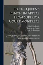 In the Queen's Bench, in Appeal From Superior Court Montreal [microform] : John G. McKenzie, Et Al., (garnishees Below), Appellants, and Duncan McFarl