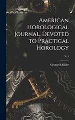 American Horological Journal, Devoted to Practical Horology; V. 4 