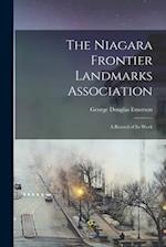 The Niagara Frontier Landmarks Association : a Record of Its Work 