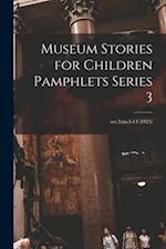 Museum Stories for Children Pamphlets Series 3; ser.3