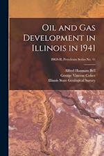Oil and Gas Development in Illinois in 1941; ISGS IL Petroleum Series No. 41