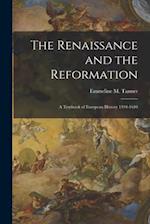 The Renaissance and the Reformation : a Textbook of European History 1494-1610 