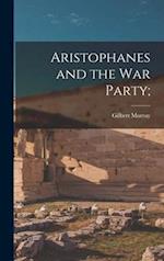 Aristophanes and the War Party; 