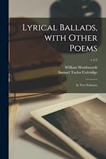 Lyrical Ballads, With Other Poems: in Two Volumes; v.1-2 