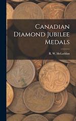 Canadian Diamond Jubilee Medals [microform] 