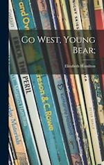 Go West, Young Bear;