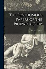 The Posthumous Papers of the Pickwick Club [microform] 