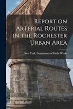 Report on Arterial Routes in the Rochester Urban Area
