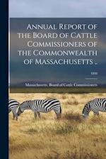 Annual Report of the Board of Cattle Commissioners of the Commonwealth of Massachusetts ..; 1898 