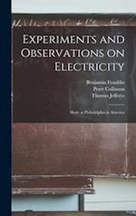 Experiments and Observations on Electricity : Made at Philadelphia in America 
