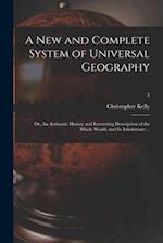 A New and Complete System of Universal Geography : or, An Authentic History and Interesting Description of the Whole World, and Its Inhabitants ...; 3