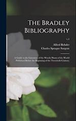 The Bradley Bibliography; a Guide to the Literature of the Woody Plants of the World Published Before the Beginning of the Twentieth Century;; v.4 