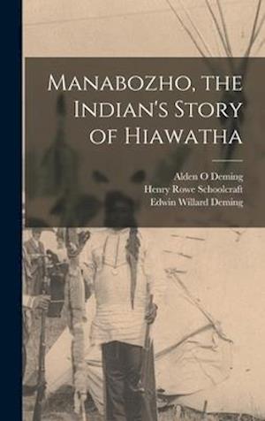 Manabozho, the Indian's Story of Hiawatha