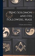 King Solomon and His Followers, Mass : a Valuable Aid to the Memory 