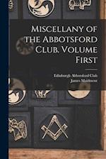Miscellany of the Abbotsford Club. Volume First 