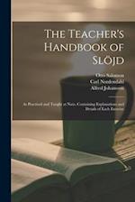 The Teacher's Handbook of Slöjd : as Practised and Taught at Naäs, Containing Explanations and Details of Each Exercise 