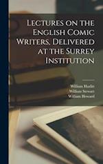 Lectures on the English Comic Writers, Delivered at the Surrey Institution 