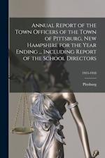 Annual Report of the Town Officers of the Town of Pittsburg, New Hampshire for the Year Ending ... Including Report of the School Directors; 1915-1918