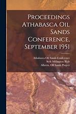 Proceedings Athabasca Oil Sands Conference, September 1951