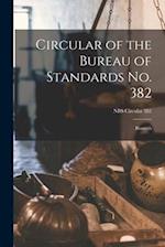 Circular of the Bureau of Standards No. 382