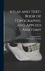 Atlas and Text-book of Topographic and Applied Anatomy 