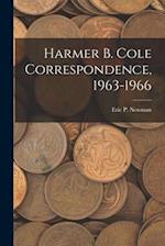 Harmer B. Cole Correspondence, 1963-1966