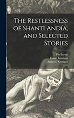 The Restlessness of Shanti Andía, and Selected Stories