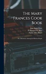 The Mary Frances Cook Book; or, Adventures Among the Kitchen People 