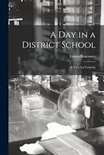 A Day in a District School; a Two-act Comedy 