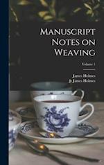 Manuscript Notes on Weaving; Volume 1 