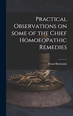 Practical Observations on Some of the Chief Homoeopathic Remedies 