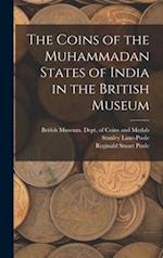 The Coins of the Muhammadan States of India in the British Museum 