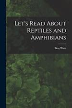 Let's Read About Reptiles and Amphibians