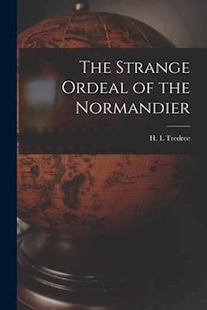 The Strange Ordeal of the Normandier