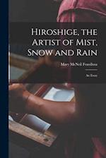 Hiroshige, the Artist of Mist, Snow and Rain: an Essay 