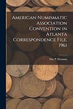 American Numismatic Association Convention in Atlanta Correspondence File, 1961