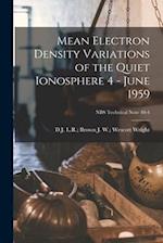 Mean Electron Density Variations of the Quiet Ionosphere 4 - June 1959; NBS Technical Note 40-4