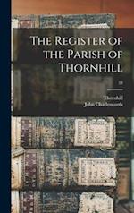 The Register of the Parish of Thornhill; 53 