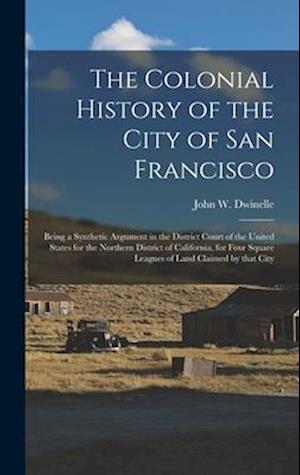 The Colonial History of the City of San Francisco