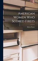 American Women Who Scored Firsts