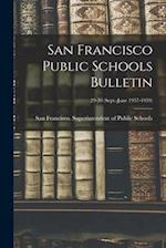 San Francisco Public Schools Bulletin; 29-30 (Sept.-June 1957-1959)