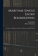 Maritime Single Entry Bookkeeping [microform] : for the Use of Preparatory Classes in Private and Public Schools 