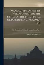 Manuscript of Henry Weed Fowler on the Fishes of the Philippines, Unpublished, Circa 1930-1941; Order Lophobranchii, Family Syngnathidae, part 3