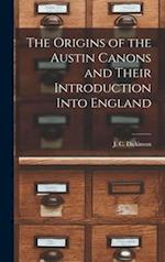 The Origins of the Austin Canons and Their Introduction Into England
