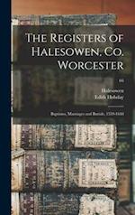 The Registers of Halesowen, Co. Worcester : Baptisms, Marriages and Burials, 1559-1648; 66 